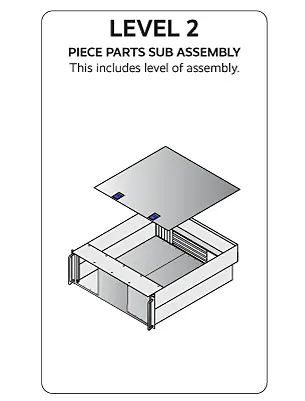 Level 2 Piece Parts Sub Assembly